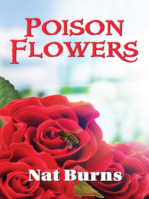 Title details for Poison Flowers by Nat Burns - Available